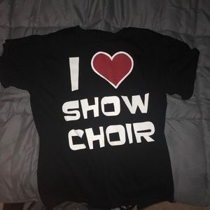 I love show choir t shirt